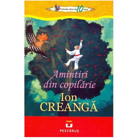 AMINTIRI DIN COPILARIE - ION CREANGA - CARTE - Editura Prestige