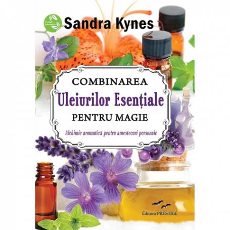 COMBINAREA ULEIURILOR - SANDRA KYNES - CARTE - Editura Prestige