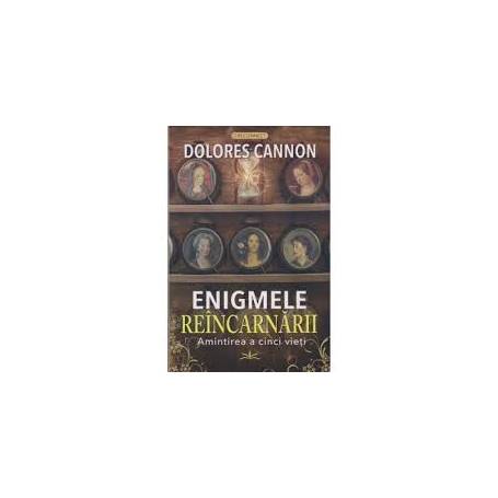 Enigmele Reincarnarii - Dolores Cannon - Carte - Editura Prestige