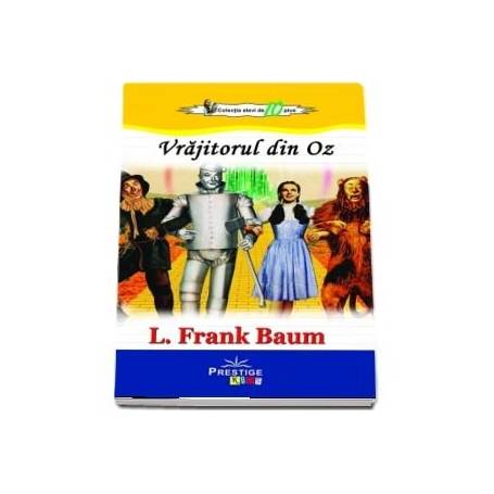 Vrajitorul din Oz - L. Frank Baum - Carte - Editura Prestige