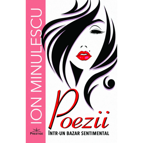 Poezii intr-un bazar sentimental - Ion Minulescu - Carte - Editura Prestige