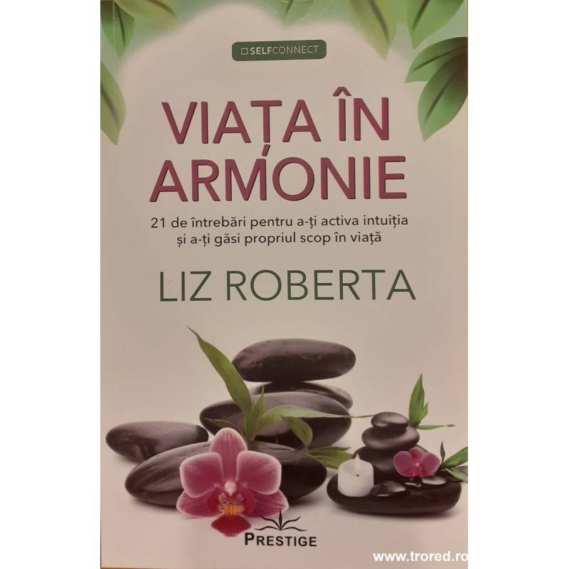 Viata in armonie - Liz Roberta - Carte - Editura Prestige