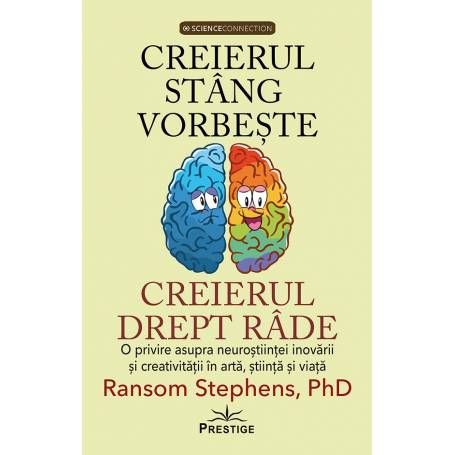 Creierul stang vorbeste, creierul drept rade - RANSOM STEPHENS - Carte - Editura Prestige