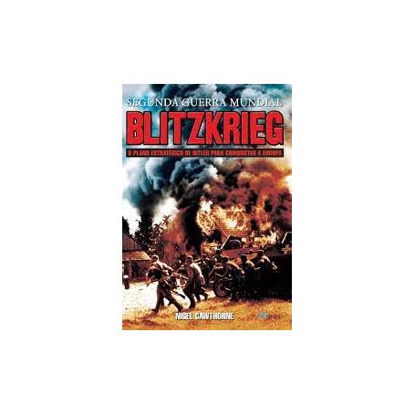 BLITZKRIEG PLANUL LUI HITLER PENTRU CUCERIREA EUROPEI - NIGEL CAWTHORNE - CARTE - Editura Prestige