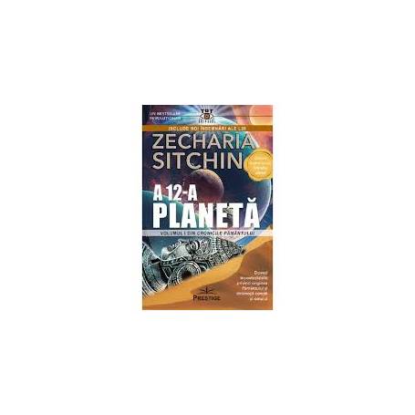 A 12 - a Planeta - Zecharia Sitchin - Carte - Editura Prestige