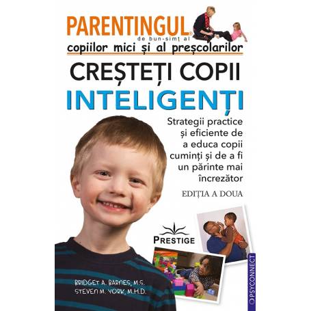 PARENTINGUL COPIILOR MICI SI AL PRESCOLARILOR - BRIDGET A BARNES, STEVEN M. YORK - CARTE - Editura Prestige