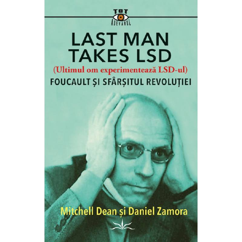 Last Man Takes LSD - Michell Dean si Daniel Zamora - Carte - Editura