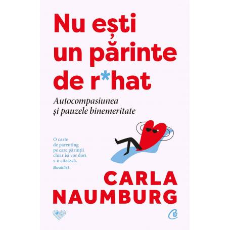 Nu esti un părinte de r*hat, Carla Naumburg - carte - Curtea Veche