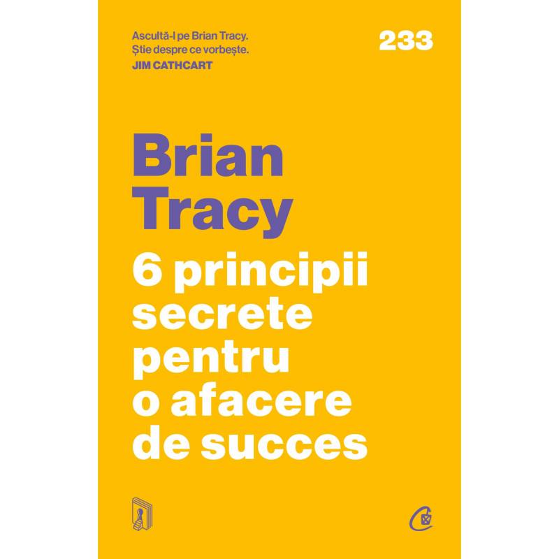 Carte - 6 principii secrete pentru o afacere de succes, Brian Tracy