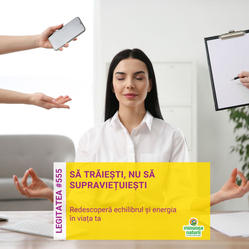 Să trăiești, nu să supraviețuiești! Evită burnout-ul, descoperă echilibrul și energia în viața ta. (Legitatea #555)